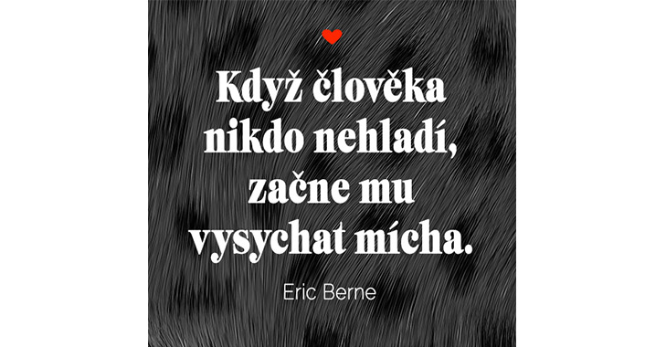 Když člověka nikdo nehladí, začne mu vysychat mícha