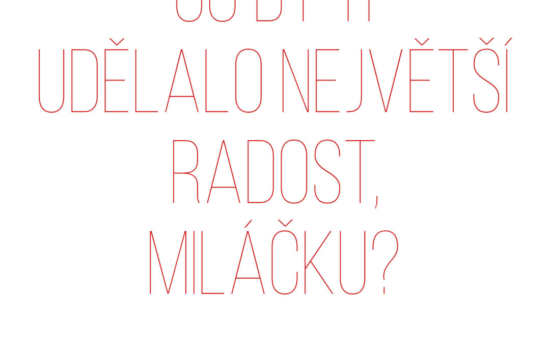 Když nevíte, jak miláčkovi udělat radost, tak se zeptejte…!