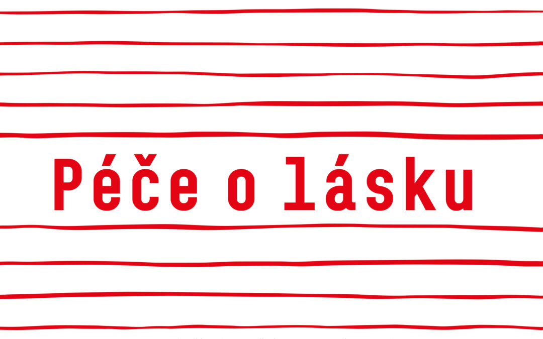 Kniha Péče o&nbsp;lásku – Praktická příručka umění milovat a&nbsp;být milován je na&nbsp;světě!